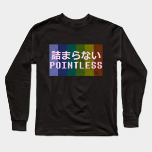 Pointless 詰まらない Aesthetic Long Sleeve T-Shirt